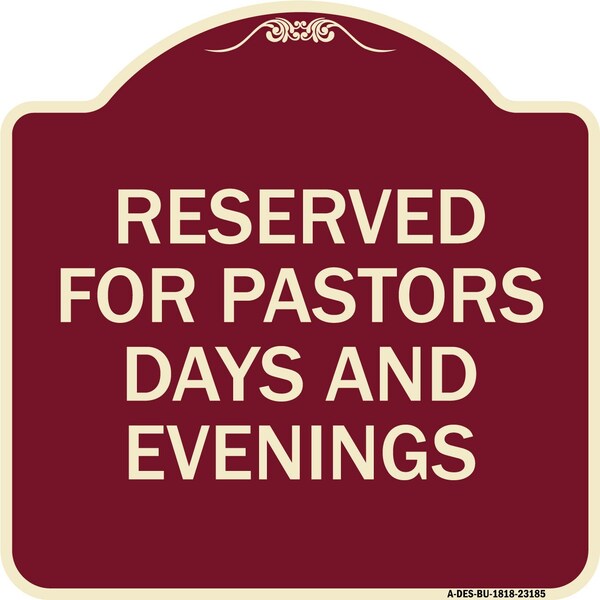 Reserved for Pastors Days and Evenings Heavy-Gauge Aluminum Sign, 18" x 18", BU-1818-23185